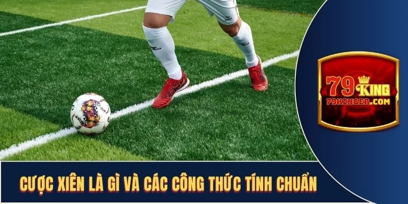Cược xiên là gì và các công thức  tính chuẩn nhất